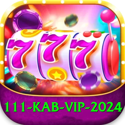 111 Kab VIP 2024 - 2